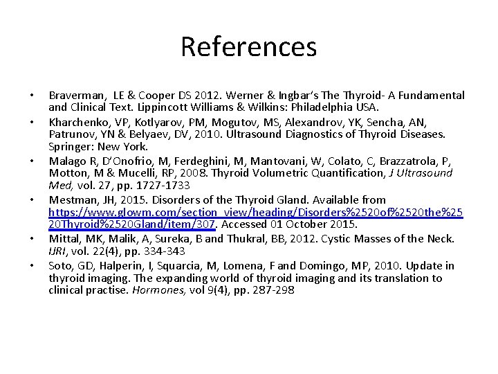 References • • • Braverman, LE & Cooper DS 2012. Werner & Ingbar’s The