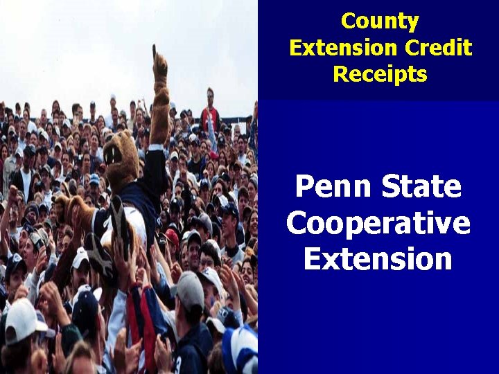 County Extension Credit Receipts Penn State Cooperative Extension 