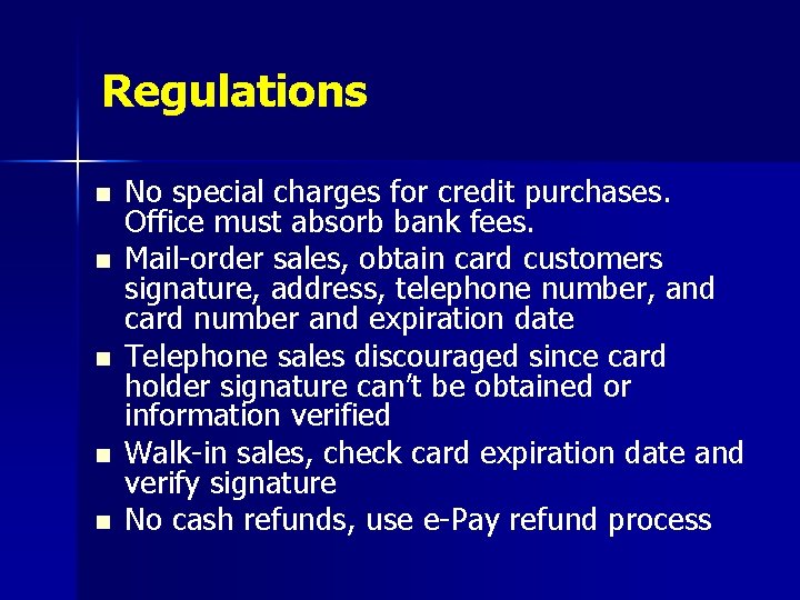 Regulations n n n No special charges for credit purchases. Office must absorb bank