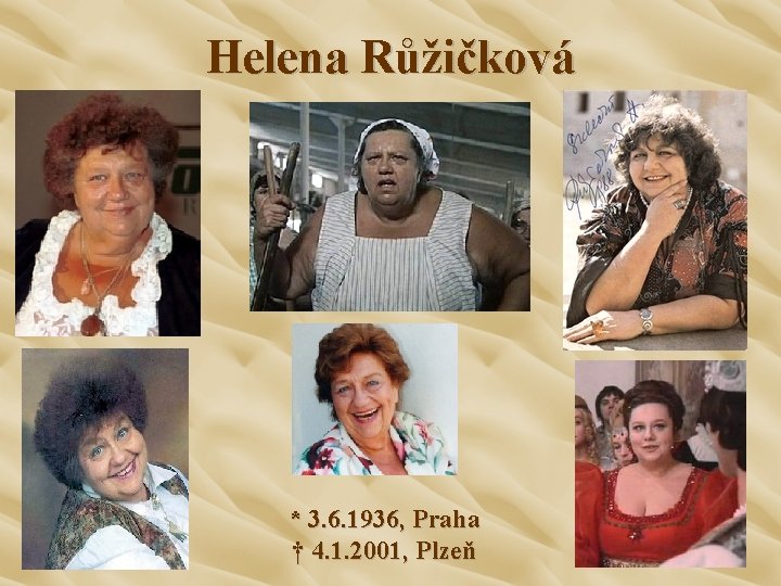 Helena Růžičková * 3. 6. 1936, Praha † 4. 1. 2001, Plzeň 