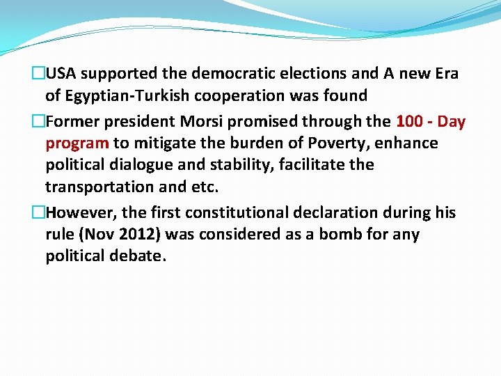 �USA supported the democratic elections and A new Era of Egyptian-Turkish cooperation was found