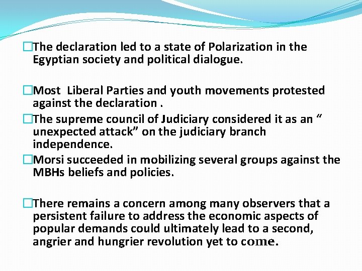 �The declaration led to a state of Polarization in the Egyptian society and political