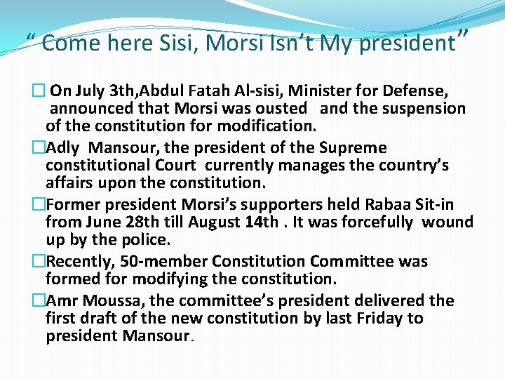 “ Come here Sisi, Morsi Isn’t My president” � On July 3 th, Abdul