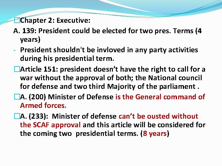 �Chapter 2: Executive: A. 139: President could be elected for two pres. Terms (4