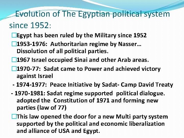 Evolution of The Egyptian political system since 1952: �Egypt has been ruled by the