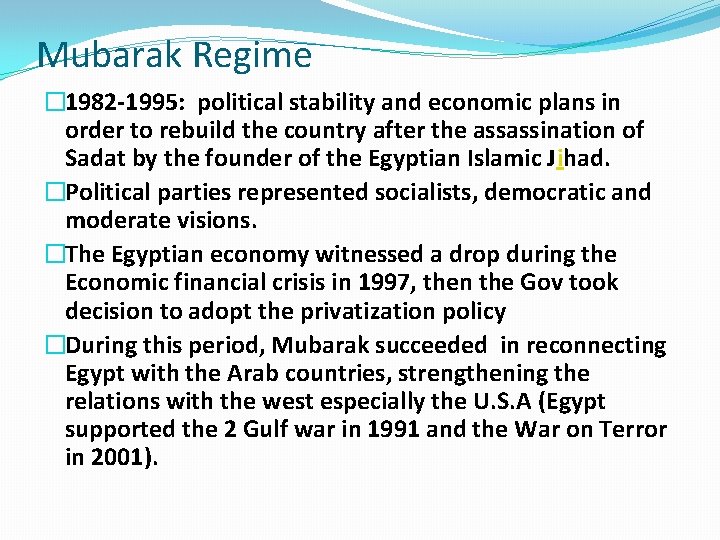 Mubarak Regime � 1982 -1995: political stability and economic plans in order to rebuild