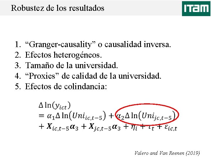 Robustez de los resultados 1. 2. 3. 4. 5. “Granger-causality” o causalidad inversa. Efectos