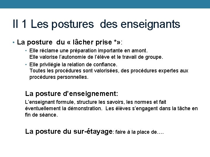 II 1 Les postures des enseignants • La posture du « lâcher prise *»