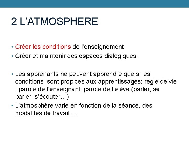 2 L’ATMOSPHERE • Créer les conditions de l’enseignement • Créer et maintenir des espaces