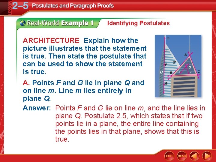 Identifying Postulates ARCHITECTURE Explain how the picture illustrates that the statement is true. Then