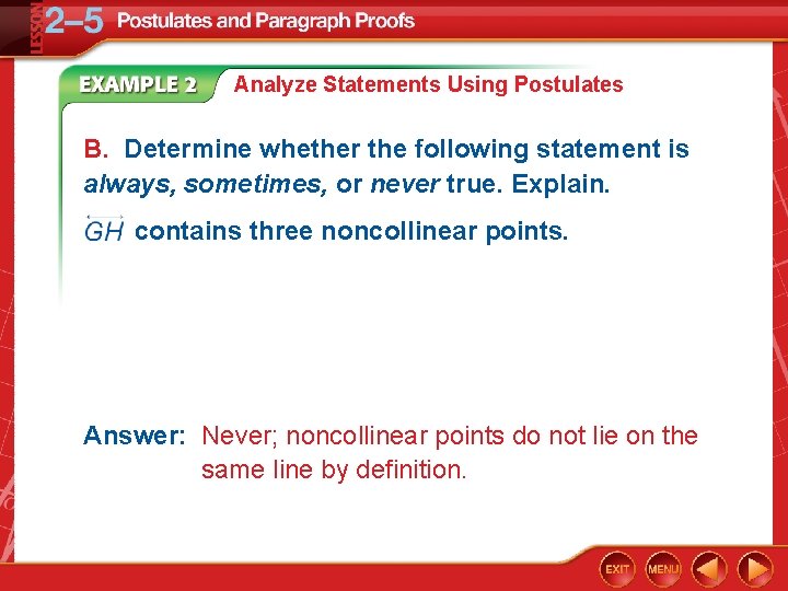 Analyze Statements Using Postulates B. Determine whether the following statement is always, sometimes, or
