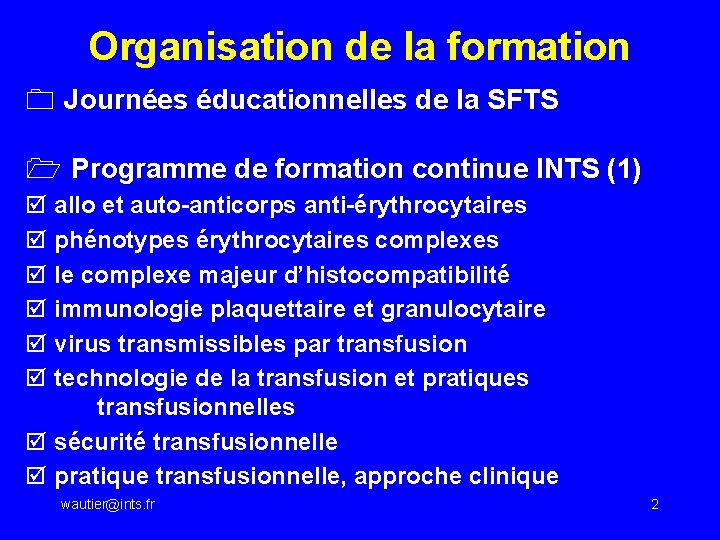 Organisation de la formation 0 Journées éducationnelles de la SFTS 1 Programme de formation