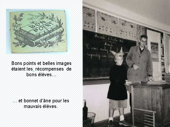 Bons points et belles images étaient les récompenses de bons élèves… … et bonnet