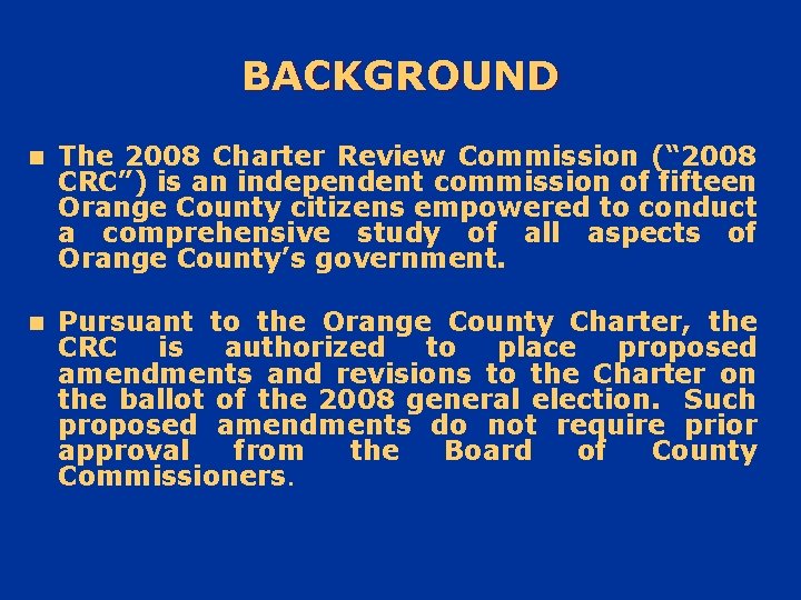 BACKGROUND n The 2008 Charter Review Commission (“ 2008 CRC”) is an independent commission