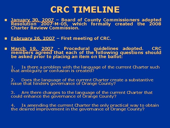 CRC TIMELINE n January 30, 2007 – Board of County Commissioners adopted Resolution 2007