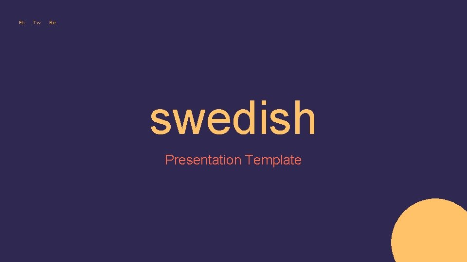 Fb Tw swedish Be swedish Presentation Template 