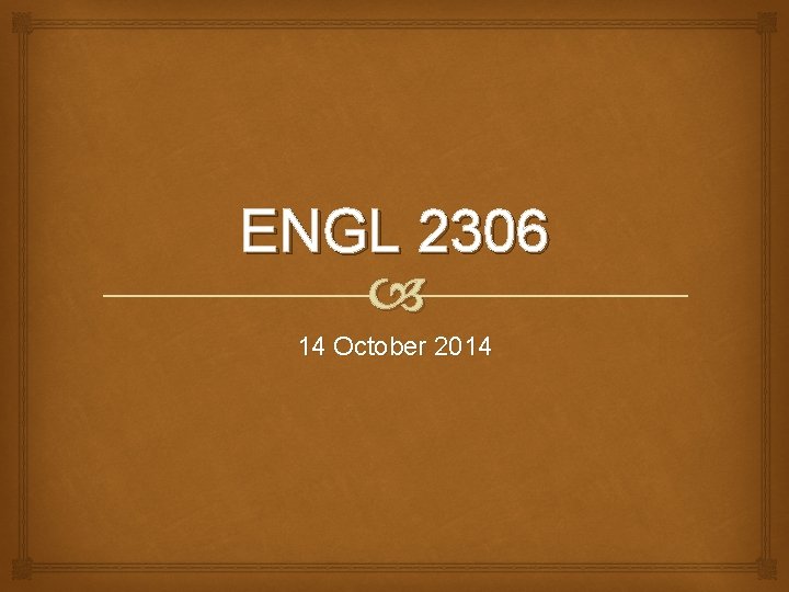 ENGL 2306 14 October 2014 