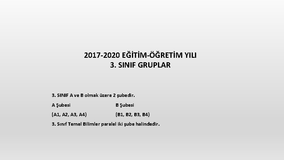 2017 -2020 EĞİTİM-ÖĞRETİM YILI 3. SINIF GRUPLAR 3. SINIF A ve B olmak üzere