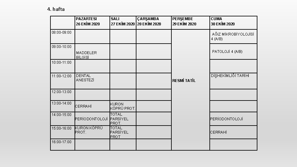 4. hafta PAZARTESI 26 EKİM 2020 SALI ÇARŞAMBA 27 EKİM 2020 28 EKİM 2020