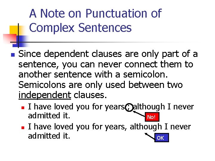 A Note on Punctuation of Complex Sentences n Since dependent clauses are only part