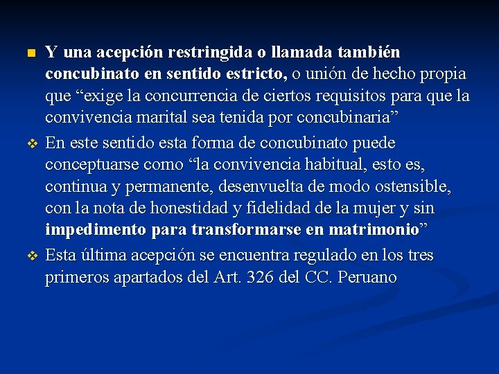 n v v Y una acepción restringida o llamada también concubinato en sentido estricto,