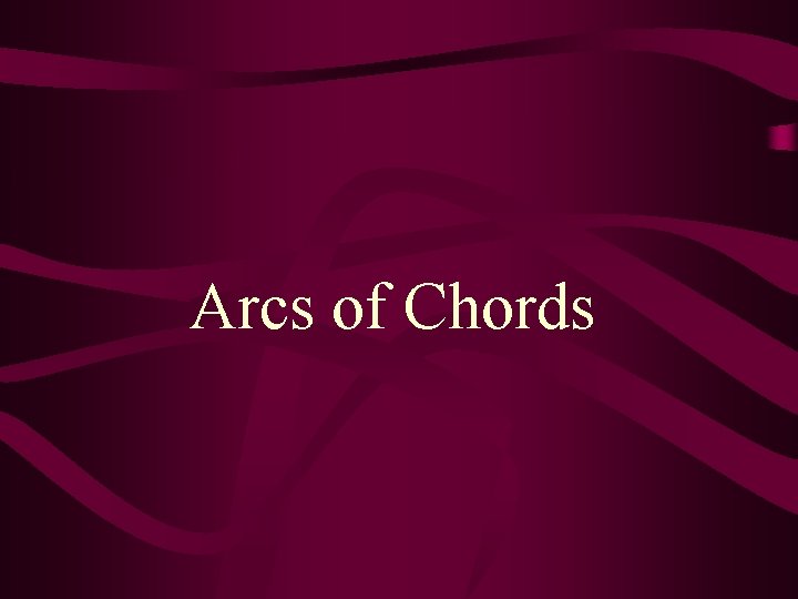 Arcs of Chords 