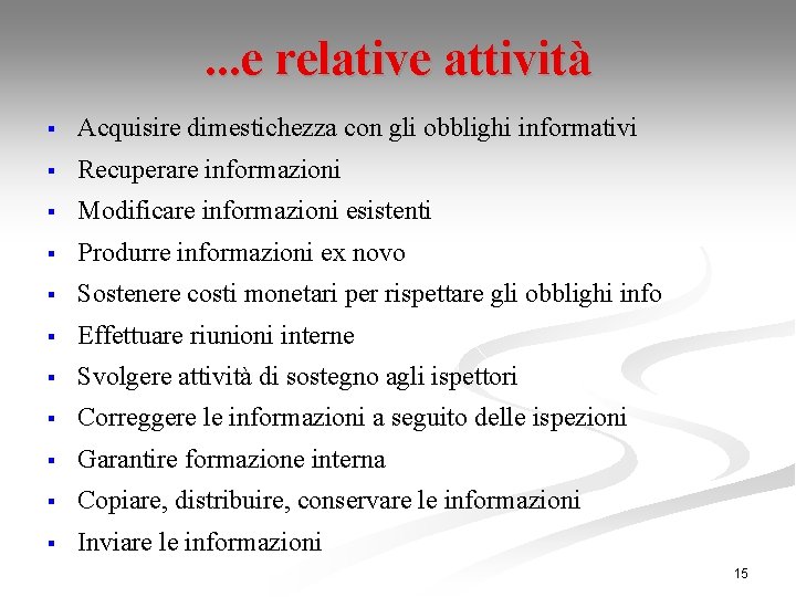 . . . e relative attività § Acquisire dimestichezza con gli obblighi informativi §