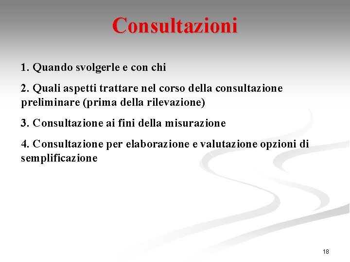 Consultazioni 1. Quando svolgerle e con chi 2. Quali aspetti trattare nel corso della