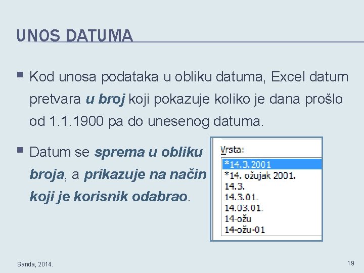 UNOS DATUMA § Kod unosa podataka u obliku datuma, Excel datum pretvara u broj