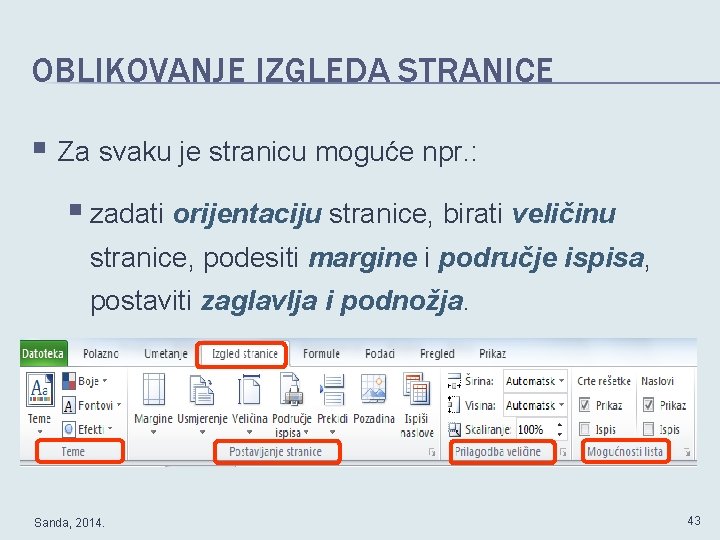 OBLIKOVANJE IZGLEDA STRANICE § Za svaku je stranicu moguće npr. : § zadati orijentaciju