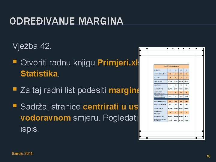 ODREĐIVANJE MARGINA Vježba 42. § Otvoriti radnu knjigu Primjeri. xlsx, radni list Statistika. §