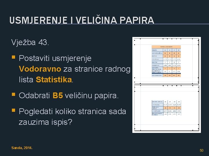 USMJERENJE I VELIČINA PAPIRA Vježba 43. § Postaviti usmjerenje Vodoravno za stranice radnog lista