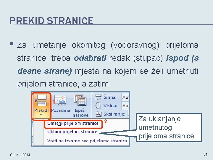 PREKID STRANICE § Za umetanje okomitog (vodoravnog) prijeloma stranice, treba odabrati redak (stupac) ispod