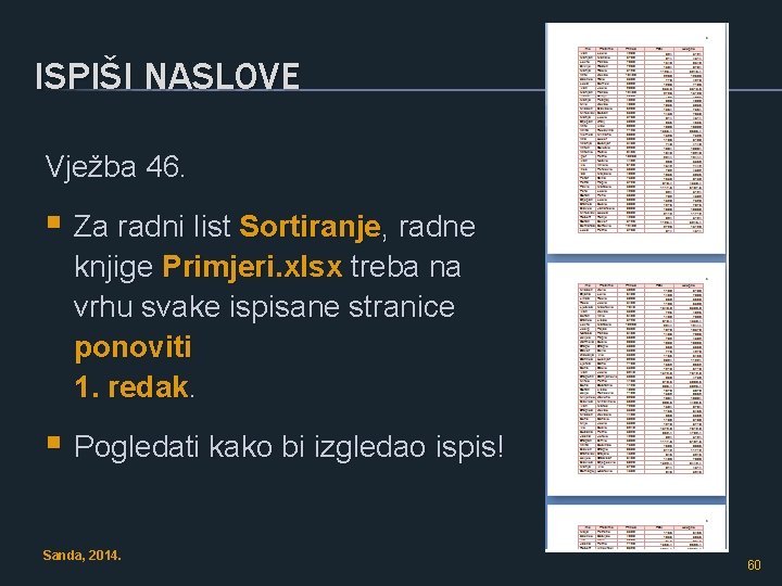 ISPIŠI NASLOVE Vježba 46. § Za radni list Sortiranje, radne knjige Primjeri. xlsx treba