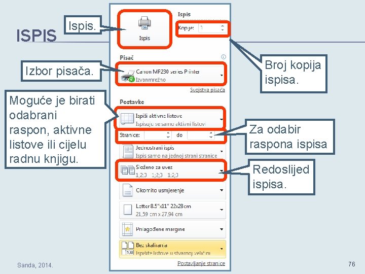 ISPIS Ispis. Izbor pisača. Moguće je birati odabrani raspon, aktivne listove ili cijelu radnu