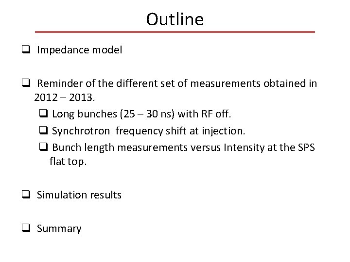 Outline q Impedance model q Reminder of the different set of measurements obtained in