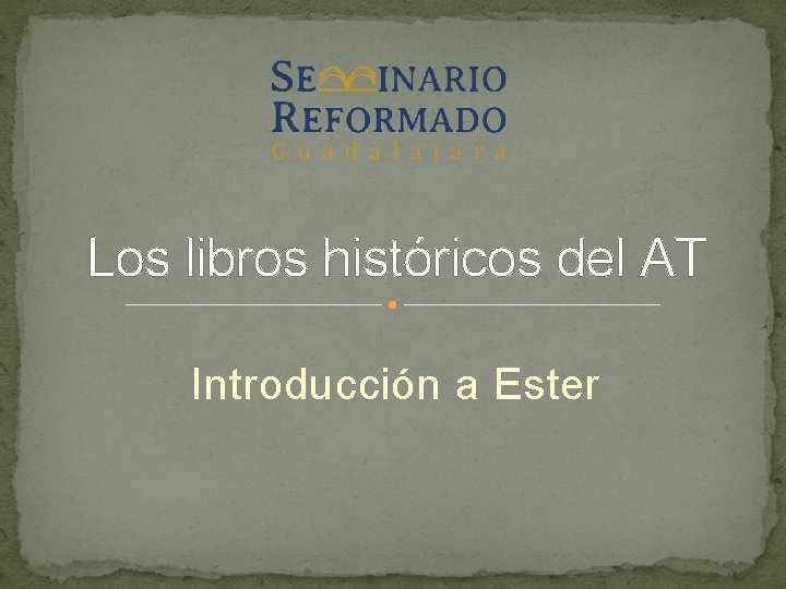 Los libros históricos del AT Introducción a Ester 