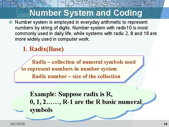 Number System and Coding v Number system is employed in everyday arithmetic to represent