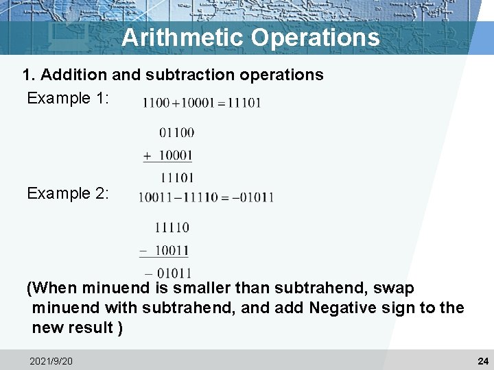 Arithmetic Operations 1. Addition and subtraction operations Example 1: Example 2: (When minuend is