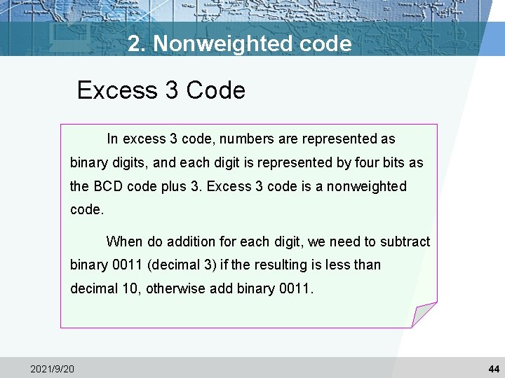 2. Nonweighted code Excess 3 Code In excess 3 code, numbers are represented as