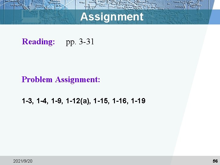 Assignment Reading: pp. 3 -31 Problem Assignment: 1 -3, 1 -4, 1 -9, 1