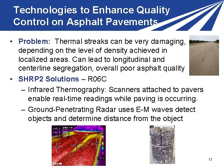 Technologies to Enhance Quality Control on Asphalt Pavements • Problem: Thermal streaks can be Technologies to Enhance Quality Control on Asphalt Pavements • Problem: Thermal streaks can be