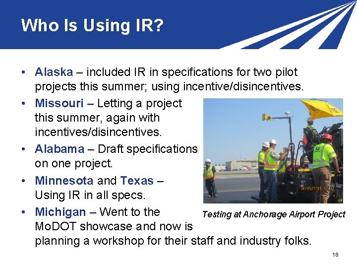 Who Is Using IR? • Alaska – included IR in specifications for two pilot Who Is Using IR? • Alaska – included IR in specifications for two pilot