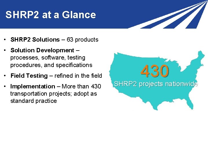 SHRP 2 at a Glance • SHRP 2 Solutions – 63 products • Solution SHRP 2 at a Glance • SHRP 2 Solutions – 63 products • Solution