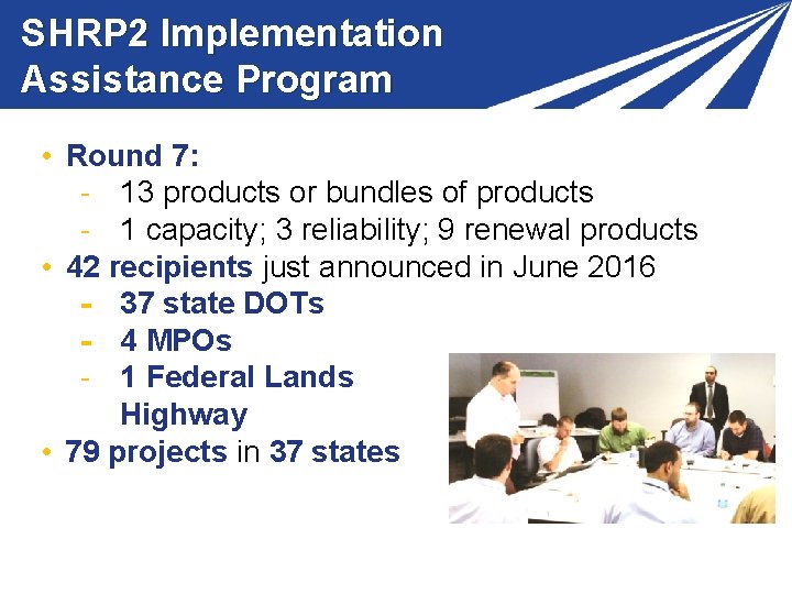 SHRP 2 Implementation Assistance Program • Round 7: - 13 products or bundles of SHRP 2 Implementation Assistance Program • Round 7: - 13 products or bundles of