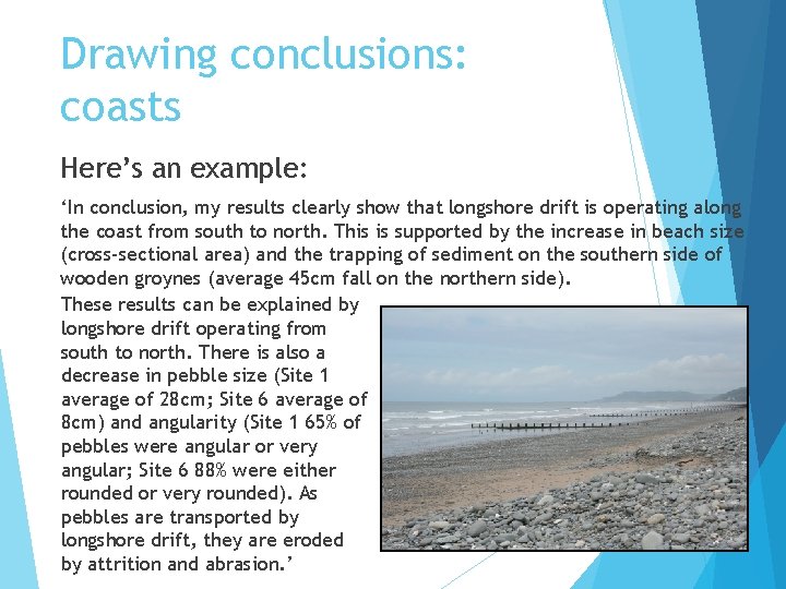 Drawing conclusions: coasts Here’s an example: ‘In conclusion, my results clearly show that longshore