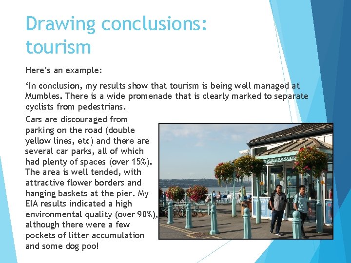 Drawing conclusions: tourism Here’s an example: ‘In conclusion, my results show that tourism is Drawing conclusions: tourism Here’s an example: ‘In conclusion, my results show that tourism is
