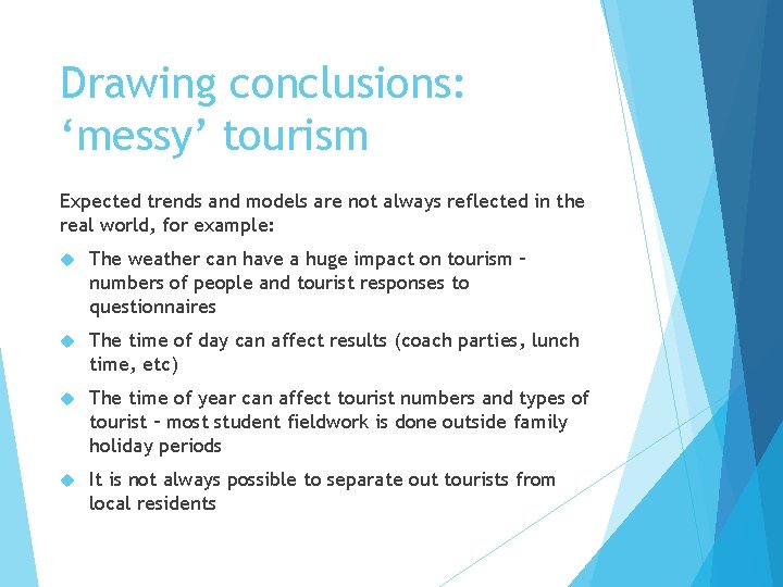 Drawing conclusions: ‘messy’ tourism Expected trends and models are not always reflected in the