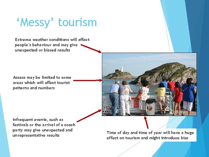 ‘Messy’ tourism Extreme weather conditions will affect people’s behaviour and may give unexpected or ‘Messy’ tourism Extreme weather conditions will affect people’s behaviour and may give unexpected or