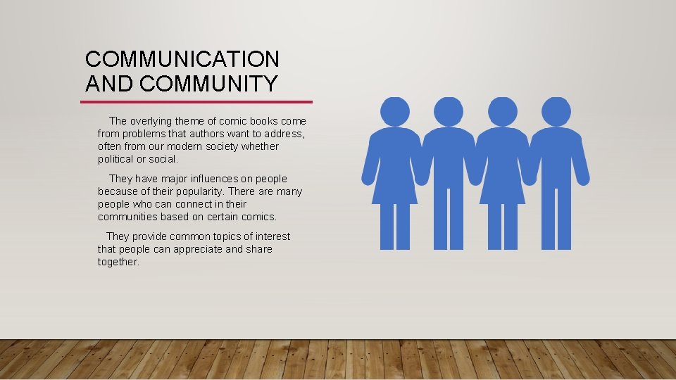 COMMUNICATION AND COMMUNITY The overlying theme of comic books come from problems that authors COMMUNICATION AND COMMUNITY The overlying theme of comic books come from problems that authors